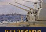 British Cruiser Warfare: The Lessons of the Early War 1939–1941