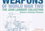 British Naval Weapons of World War Two: The John Lambert Collection Volume 1: De