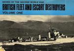 British Fleet and Escort Destroyers, Vol. 1 (Navies of the Second World War)