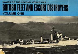 British Fleet and Escort Destroyers, Vol. 1 (Navies of the Second World War)