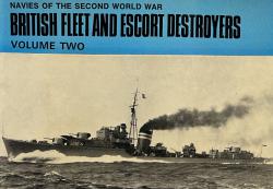 British Fleet and Escort Destroyers, Vol. 2 (Navies of the Second World War)